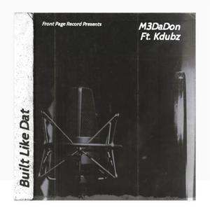 Built Like Dat (feat. K Dubz) (Explicit)