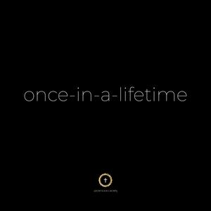 Once-in-a-Lifetime