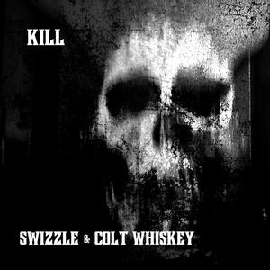 Kill (feat. Colt Whiskey) [Explicit]