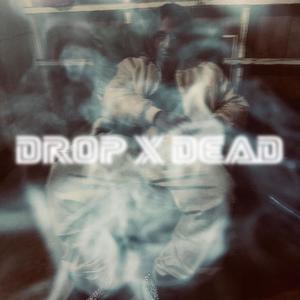 DROP DEAD (feat. DUBAI FF) [Explicit]