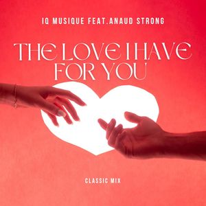 The Love I Have For You (Classic Mix)