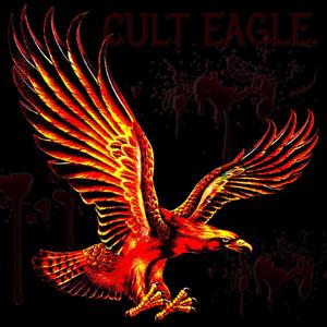 CULT EAGLE. (Explicit)