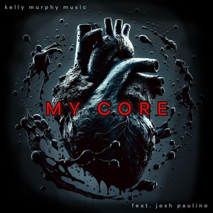 My Core (feat. Josh Paulino)