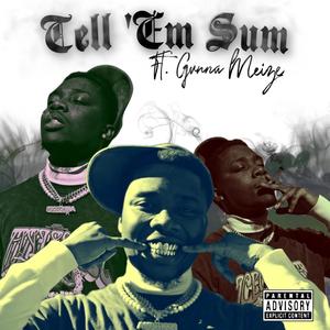 Tell Em Sum (feat. Gunna Meize) (Explicit)
