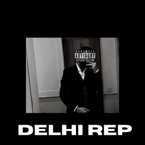 Delhi Rep - Freestyle (Explicit)