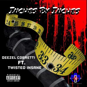 Inches By Inches (feat. Twisted Insane) [Explicit]