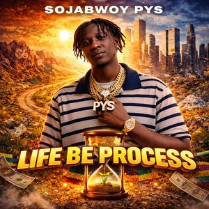 Life be process (Explicit)