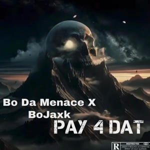 Pay 4 Dat (feat. Bo Da Menace) (Explicit)