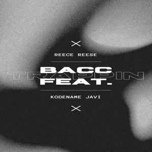 Bacc Trappin (feat. Kodename Javi) (Explicit)