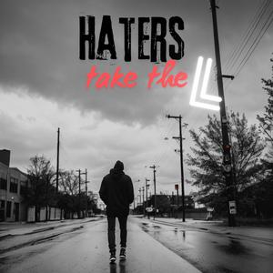 HATERS TAKE THE L (feat. Young Jamal) (Explicit)
