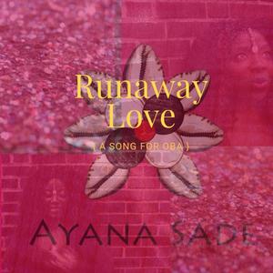 Runaway Love (A Song for OBA) [feat. Oriel]