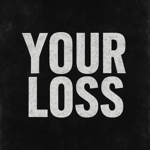 Your Loss (Explicit)