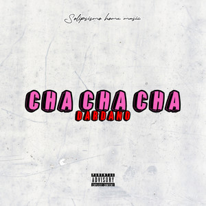 Cha Cha Cha (Explicit)