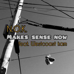 Makes Sense Now (feat. Westcoast Kam) (Explicit)