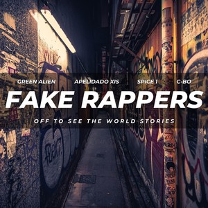 Fake Rappers (Off to See the World Stories) [feat. Spice 1, C-Bo & Xis] [Explicit]