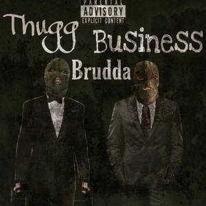 Thugg Brudda Business (Explicit)