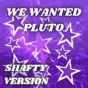 WE WANTED PLUTO FLIP