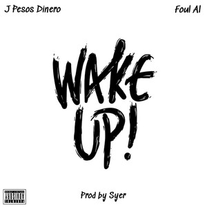 Wake Up (feat. Foul Al) [Explicit]