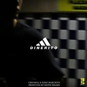 Dinerito (feat. Ezdo Marchito & Keith Dramn) [Explicit]