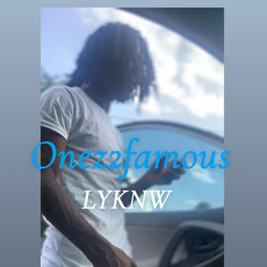 Onez2famous (LYKNW) (Explicit)