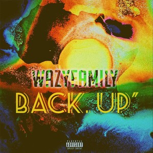 Wazy Family Back Up (Explicit)