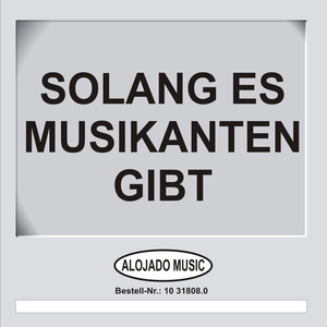 Solang es Musikanten gibt