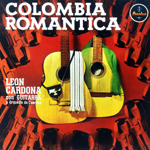 Colombia Romántica Leon Cardona Con Guitarra y Orquesta de Cuerdas