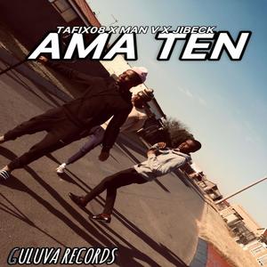 AMA TEN (10) (feat. TAH_FIX08 x JIBECK x MAN.V)