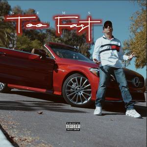 Too Fast (Explicit)