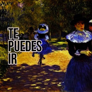 Te Puedes Ir