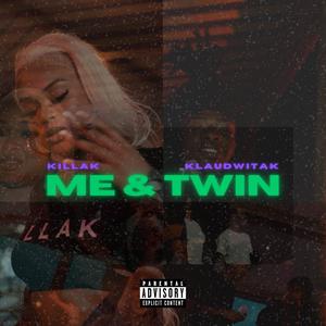 Me & Twin (feat. Klaudwitak) (Explicit)