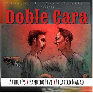 DOBLE CARA (feat. Bandido Five & Filatico Manao)