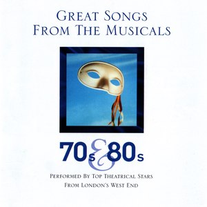 Great Songs From The Musicals '70s & '80s