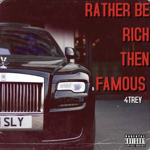 Rather Be Rich Then Famous (Explicit)