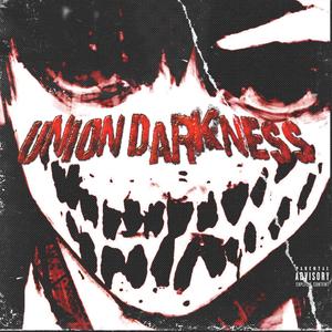 UNION DARKNESS (Explicit)