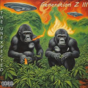Generation Z III The Unexpected (Explicit)