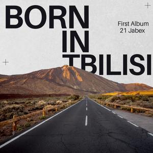 BORN IN TBILISI (Explicit)