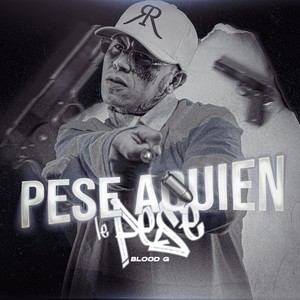 Pese a Quien le Pese (Explicit)