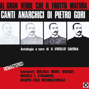 Canti anarchici di Pietro Gori (Al gran verde che il frutto matura - Remastered)