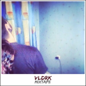 VLDRK (Mixtape) [Explicit]