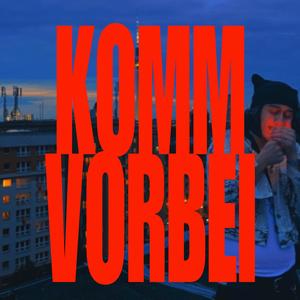 KOMM VORBEI (Explicit)