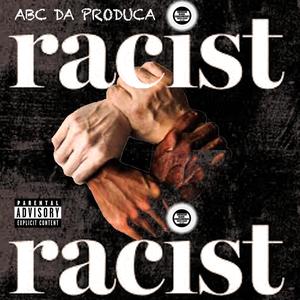 Racist (Explicit)