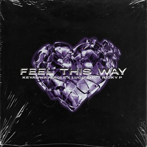 Feel This Way (Explicit)