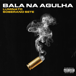 Bala na Agulha (Explicit)