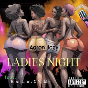 Ladies Night (feat. John Danny & Naddis) [Explicit]