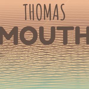 Thomas Mouth