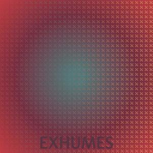 Exhumes