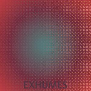 Exhumes