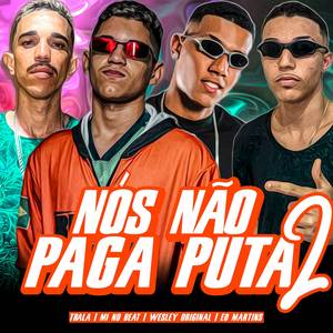 Nós Não Paga Puta 2 (Explicit)