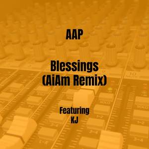 Blessings (AiAm Remix) [Explicit]